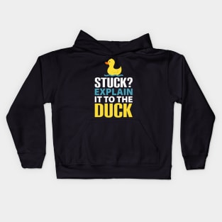 Stuck? explain it to the duck, Rubber Duck Debugging, Funny Duck Gift For Programmer Kids Hoodie